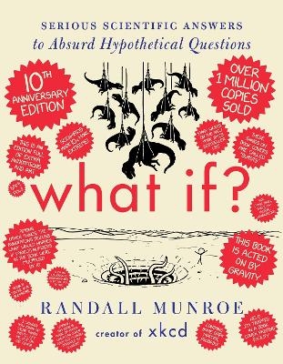 What If? 10th Anniversary Edition - Randall Munroe
