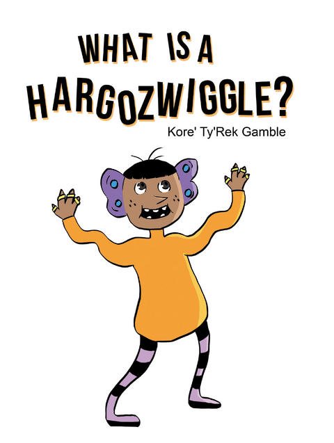 What Is a Hargozwiggle? -  Kore' Ty'Rek Gamble