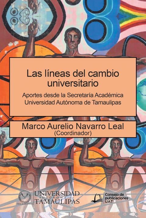 Las Líneas Del Cambio Universitario - Marco Aurelio Navarro Leal