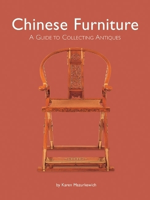 Chinese Furniture - Karen Mazurkewich, A. Chester Ong