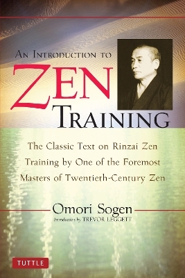 An Introduction to Zen Training - Omori Sogen, Trevor Leggett, Dogen Hosokawa, Roy Yoshimoto