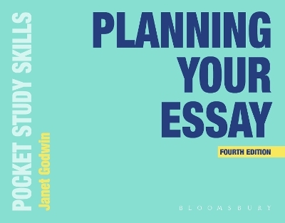 Planning Your Essay - Janet Godwin
