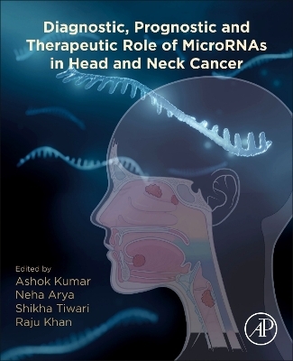 Diagnostic, Prognostic, and Therapeutic Role of MicroRNAs in Head and Neck Cancer - 