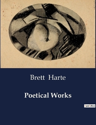 Poetical Works - Brett Harte