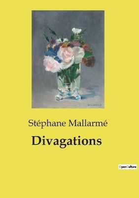 Divagations - St�phane Mallarm�