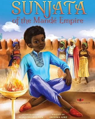 Sunjata of the Mandé Empire - Ekiuwa Aire