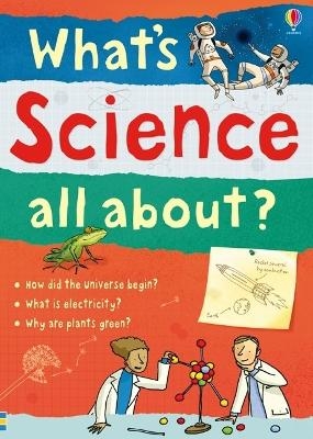 What's Science all about? - Alex Frith, Hazel Maskell, Kate Davies, Lisa Jane Gillespie