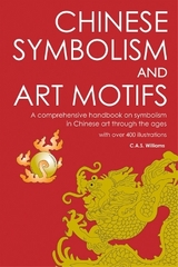 Chinese Symbolism and Art Motifs - Williams, Charles Alfred Speed