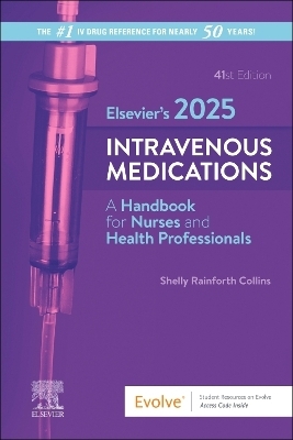 Elsevier's 2025 Intravenous Medications - Shelly Rainforth Collins