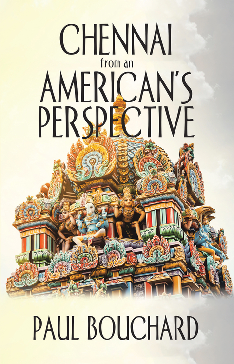 Chennai from an American’S Perspective - Paul Bouchard