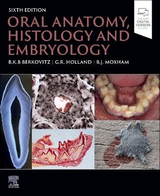 Oral Anatomy, Histology and Embryology - Barry K.B Berkovitz, Bernard J. Moxham