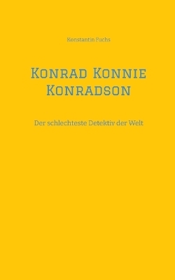 Konrad Konnie Konradson - Konstantin Fuchs