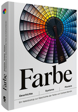 Farbe – Geschichte | Systeme | Pioniere - Eckhard Walter Bendin