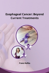 Esophageal Cancer: Beyond Current Treatments -  Sharlin