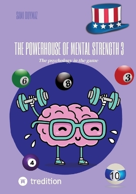 The powerhouse of mental strength 3 - Sami Duymaz