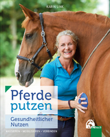 Pferde putzen - Gesundheitlicher Nutzen - Karin Link