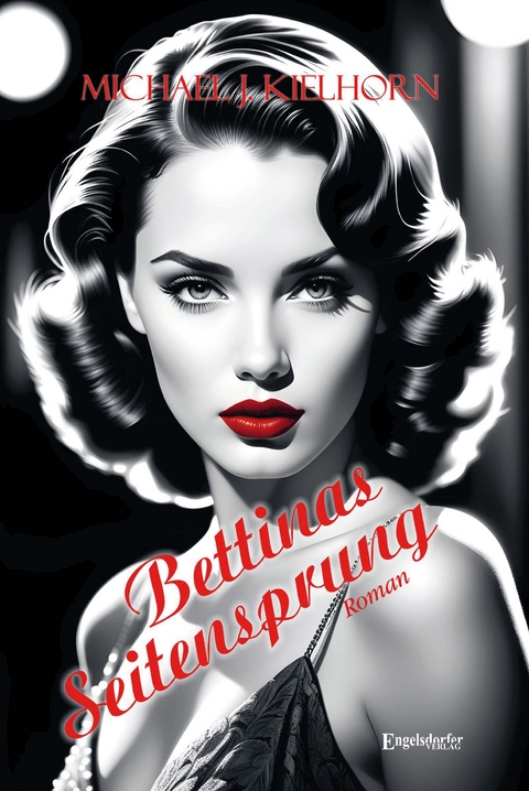 Bettinas Seitensprung - Michael J. Kielhorn