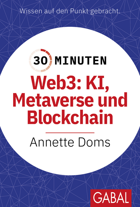 30 Minuten Web3: KI, Metaverse und Blockchain - Annette Doms