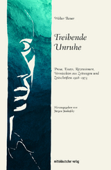 Treibende Unruhe - Walter Bauer