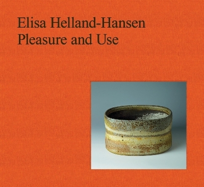 Elisa Helland-Hansen: Pleasure and Use - 