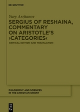 Sergius of Reshaina, Commentary on Aristotle’s ›Categories‹ - Yury Arzhanov