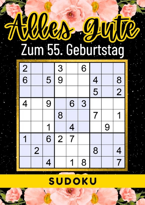 55 Geburtstag Geschenk | Alles Gute zum 55. Geburtstag - Sudoku - Rätselly Verlag