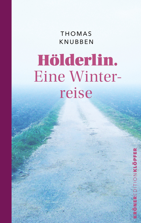 Hölderlin. Eine Winterreise - Thomas Knubben