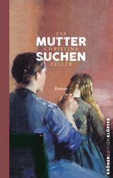 Muttersuchen - Eva Christina Zeller