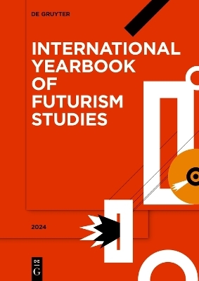 International Yearbook of Futurism Studies / 2024 - 