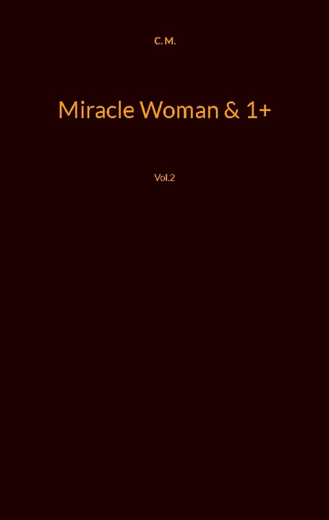 Miracle Woman & 1+ - C. M.