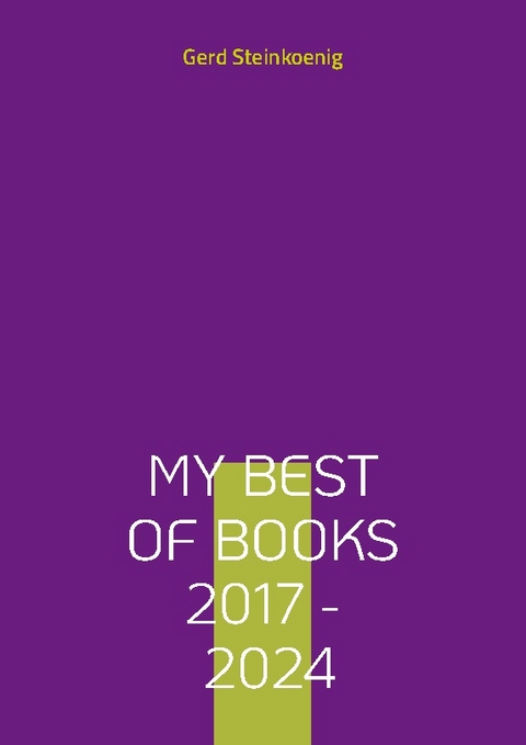 My Best Of Books 2017 - 2024 - Gerd Steinkoenig