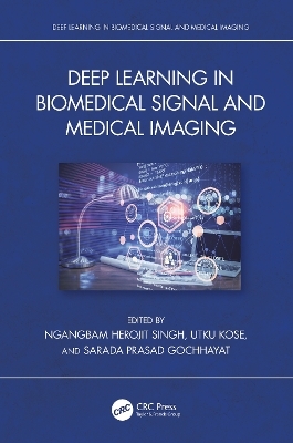 Deep Learning in Biomedical Signal and Medical Imaging - 