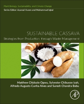 Sustainable Cassava - Matthew Chidozie Ogwu, Sylvester Chibueze Izah, Alfredo Augusto Cunha Alves, Suresh Babu