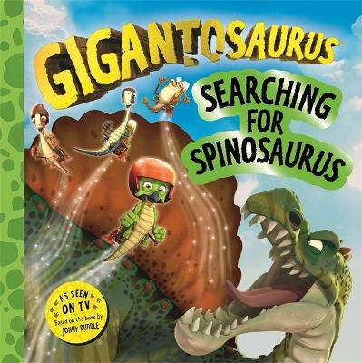 Gigantosaurus – Searching for Spinosaurus -  Cyber Group Studios