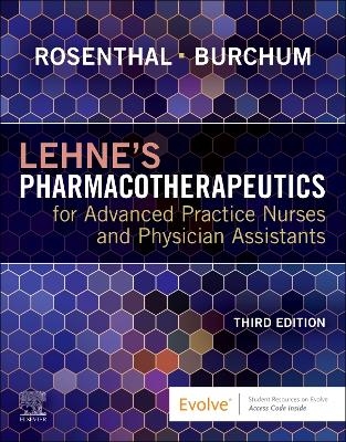 Lehne's Pharmacotherapeutics for Advanced Practice Nurses and Physician Assistants - Laura D. Rosenthal, Jacqueline Rosenjack Burchum