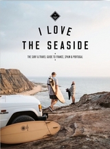 I Love the Seaside - France, Spain & Portugal - Gossink, Alexandra; Bennie, Gail