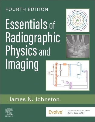 Essentials of Radiographic Physics and Imaging - James N. Johnston