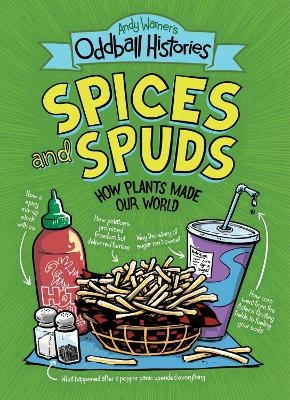 Andy Warner's Oddball Histories: Spices and Spuds - Andy Warner