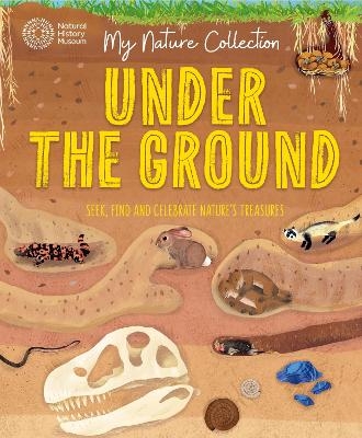 My Nature Collection: Under the Ground - Cameron Menzies