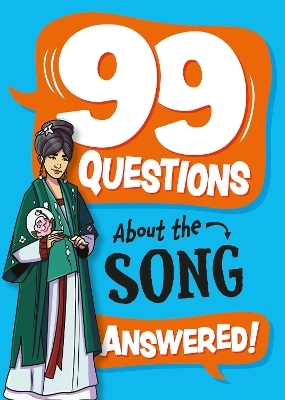 99 Questions About: The Song Dynasty - Annabel Stones