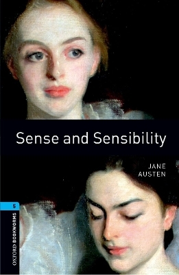 Oxford Bookworms Library: Level 5:: Sense and Sensibility - Jane Austen, Clare West