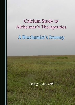 Calcium Study to Alzheimer's Therapeutics - Seung Hyun Yoo