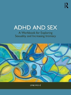 ADHD and Sex - Lyne Piché