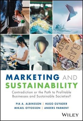 Marketing and Sustainability - Pia Albinsson, Anders Parment, Hugo Guyader, Mikael Ottosson