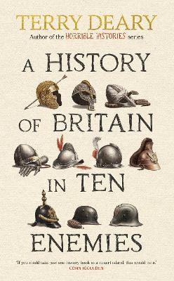 A History of Britain in Ten Enemies - Terry Deary
