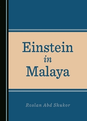 Einstein in Malaya - Roslan Abd Shukor