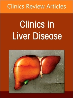 Alcohol-Associated Liver Disease, An Issue of Clinics in Liver Disease - 