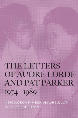 The Letters of Audre Lorde and Pat Parker 1974-1989 - Audre Lorde, Pat Parker