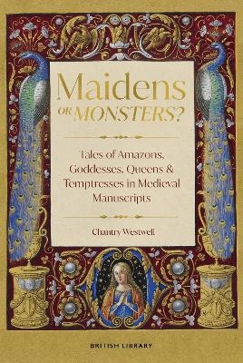 Maidens or Monsters? - Chantry Westwell