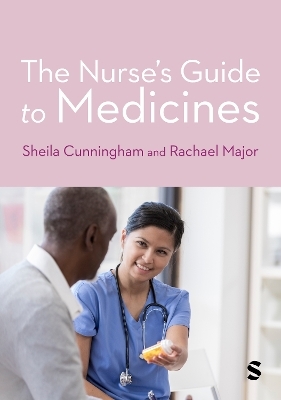 The Nurse′s Guide to Medicines - Sheila Cunningham, Rachael Major